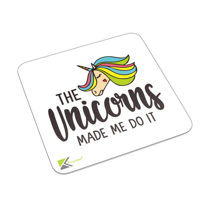 FM011 The Unicorns Made Me Do It Novelty Funny Idea Glossy Metal Square Fridge Magnet