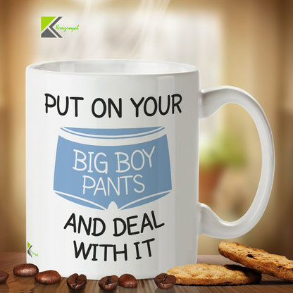 Kruzroyal DZ341 Put on Your Big boy Pants and Deal with it Funny Novelty Great Gift Idea Coffee Tea Mug