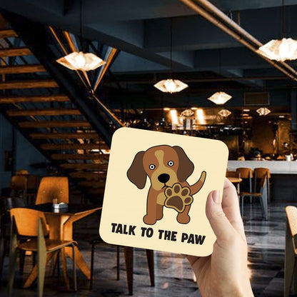 CS654 Talk to The paw Novelty Funny Coffee Tea Drink Gift Glossy MDF Wooden Coaster