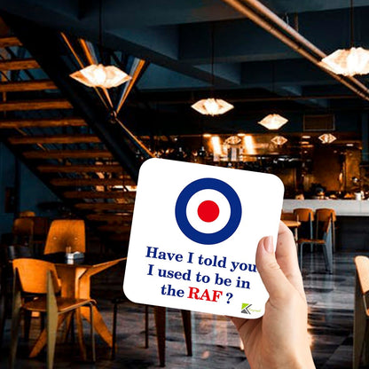 CS1049 Have i Told You i Used to be in The RAF? Novelty Funny Coffee Tea Drink Gift Glossy MDF Wooden Coaster Gift for Veteran, Dad, Grandad - Military Desk Accessory, Father's Day, Birthday Present