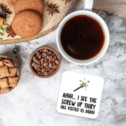 CS719 Ahhh.. I See The Screw up Fairy has Visited us Again Novelty Funny Coffee Tea Drink Gift Glossy MDF Wooden Coaster