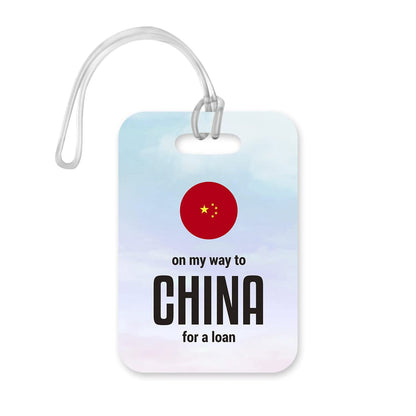 LT090 On My Way to China for a Loan Novelty Funny Unique Designer Gift Glossy Plastic Suitcase Luggage Tag