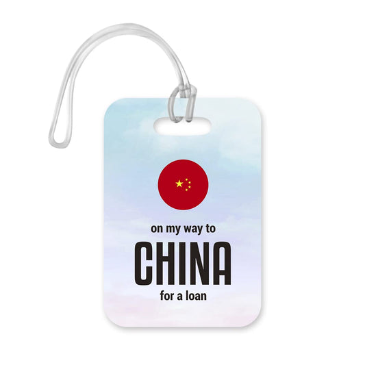 LT090 On My Way to China for a Loan Novelty Funny Unique Designer Gift Glossy Plastic Suitcase Luggage Tag
