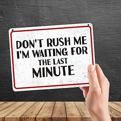 Kruzroyal MP432 Don't rush me, i'm waiting for the last minute Funny Novelty Retro Vintage Metal Wall Sign Plaque 20cm x 15cm
