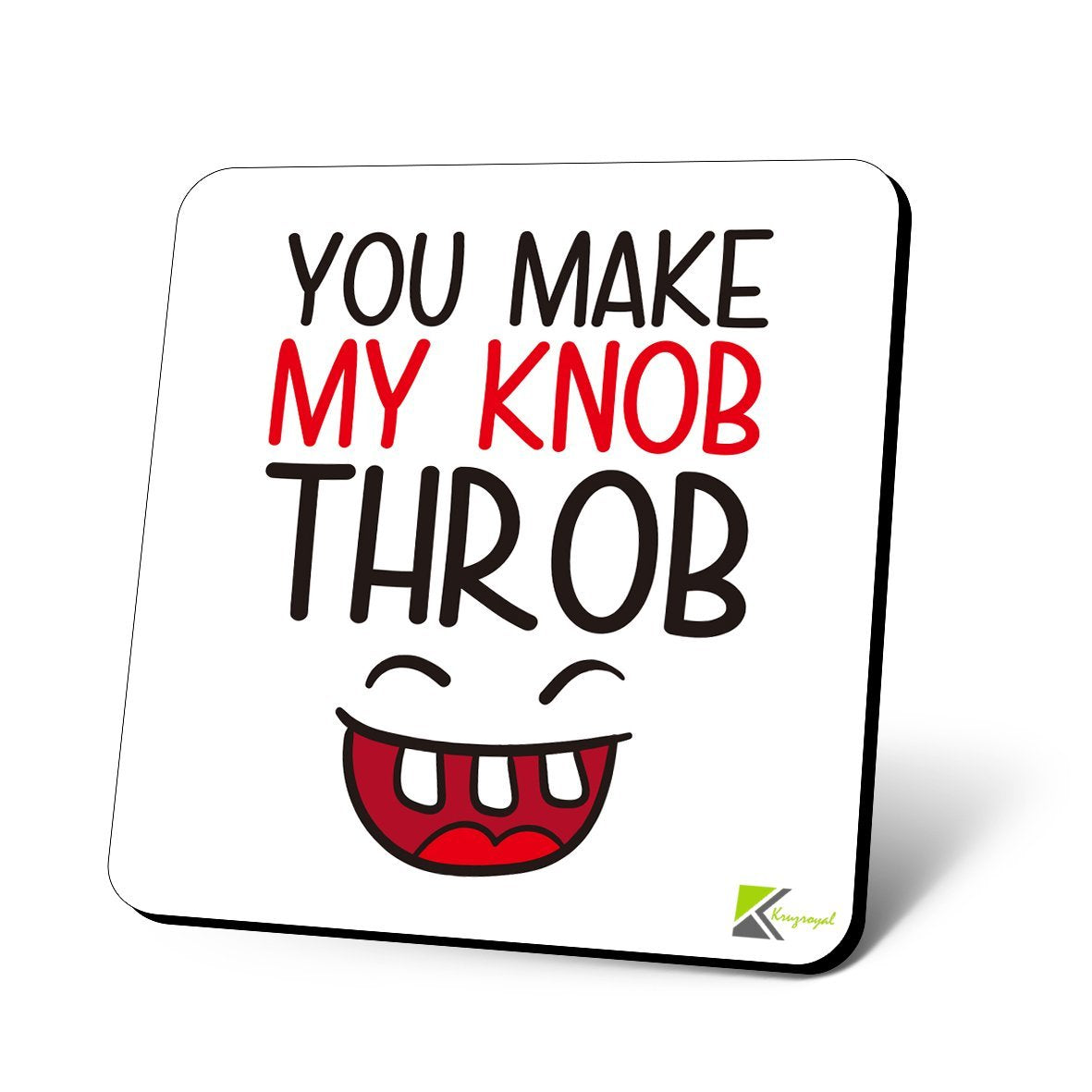 CS1020 You Make My knob Throb Novelty Funny Coffee Tea Drink Christmas Gift Glossy MDF Wooden Coaster