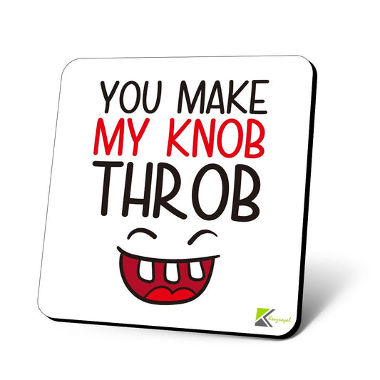 CS1020 You Make My knob Throb Novelty Funny Coffee Tea Drink Christmas Gift Glossy MDF Wooden Coaster