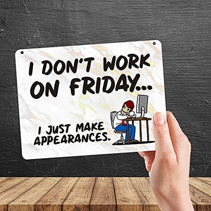 Kruzroyal MP305 I don't work on friday i just make appearances Funny Novelty Retro Vintage Metal Wall Sign Plaque 20cm x 15cm