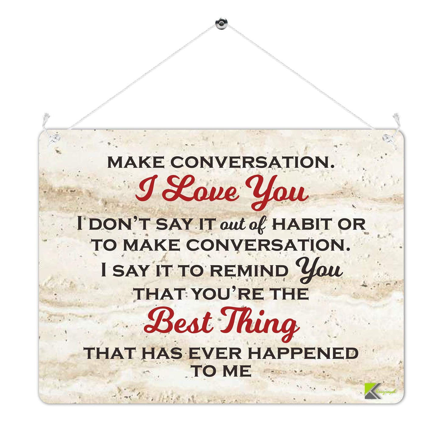 Kruzroyal MP500 When i tell you i love you i don't say it out of habit or to make conversation. Love Life Quote Funny Novelty Retro Vintage Metal Wall Sign Plaque 20cm x 15cm