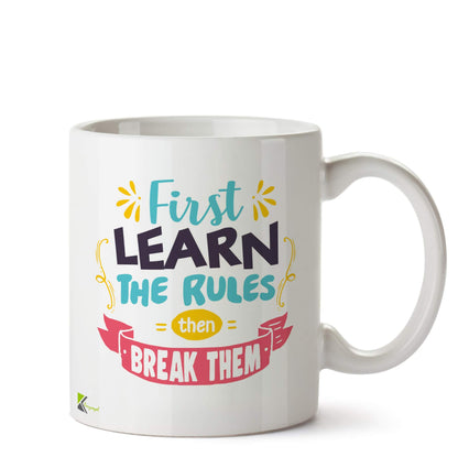 Kruzroyal Learn The Rules Break Them Mug | Funny Inspiring Gift Ceramic Coffee Tea Cup for Rebel, Creative, Entrepreneur