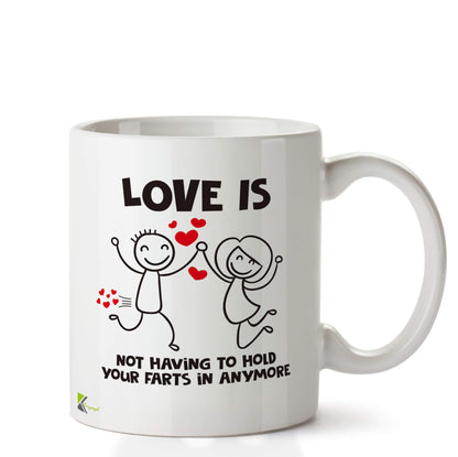 Kruzroyal DZ671 Love is not Having to Hold Your Farts in Anymore Funny Novelty Great Gift Idea Coffee Tea Ceramic Mug
