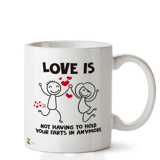 Kruzroyal DZ671 Love is not Having to Hold Your Farts in Anymore Funny Novelty Great Gift Idea Coffee Tea Ceramic Mug