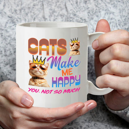 Kruzroyal Cats Make Me Happy Funny Coffee Mug - Sarcastic Cat Lover Novelty Cup Great Gift for Men Women Mom Dad