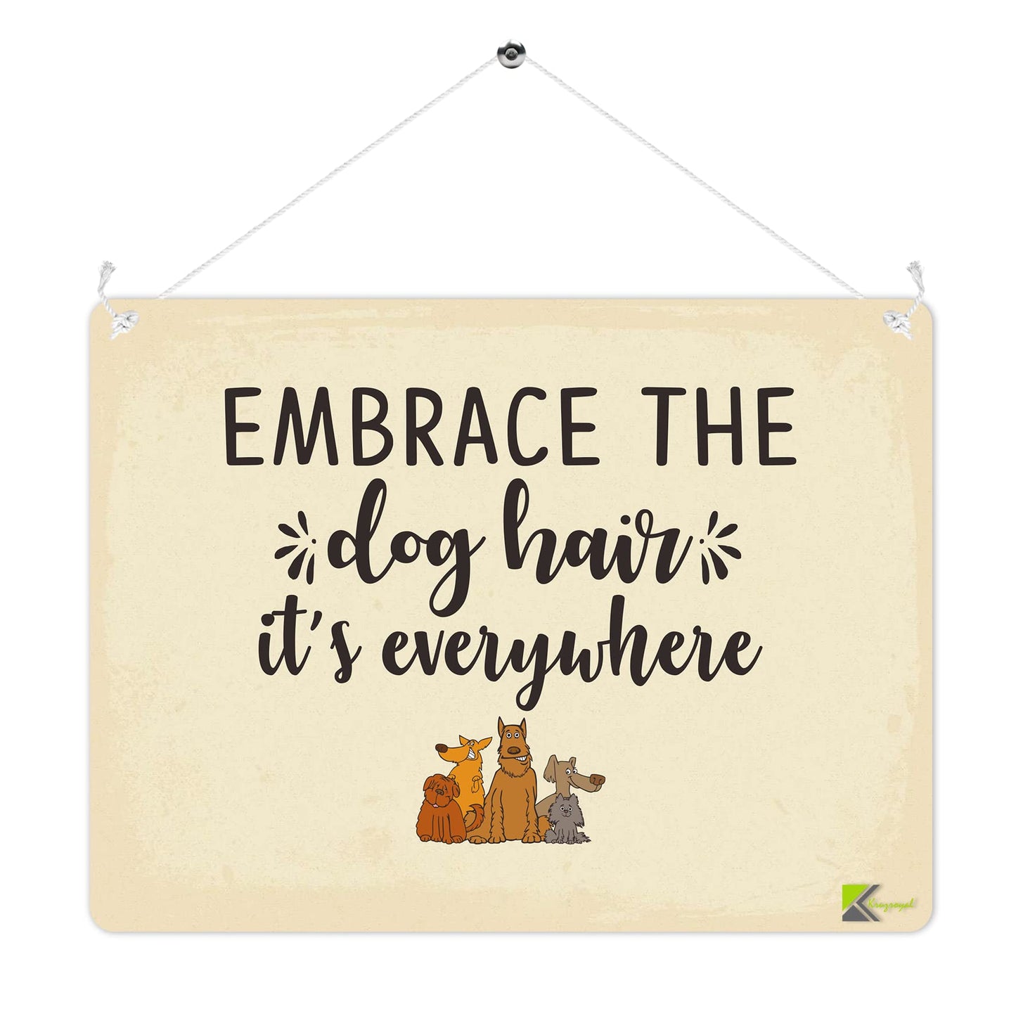MP212 Embrace the dog hair it's everywhere Funny Novelty Retro Vintage Metal Wall Sign Plaque 20cm x 15cm