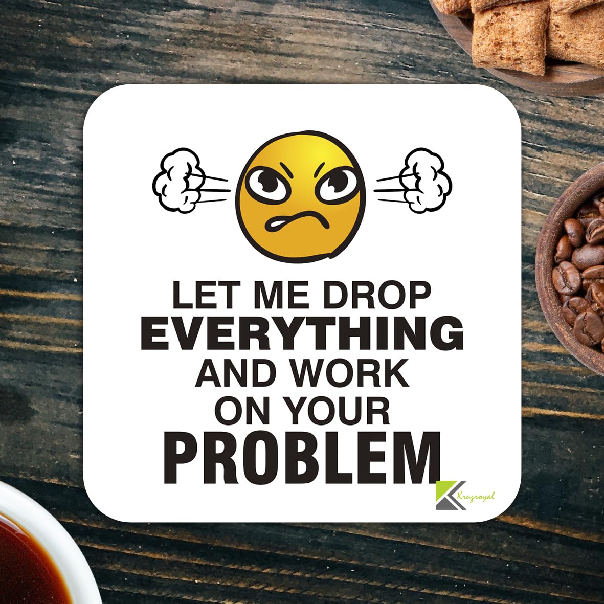 CS878 Let me drop everything and work on your problem Novelty Funny Coffee Tea Drink Gift Glossy MDF Wooden Coaster | Gifts for Men, Women, Boss