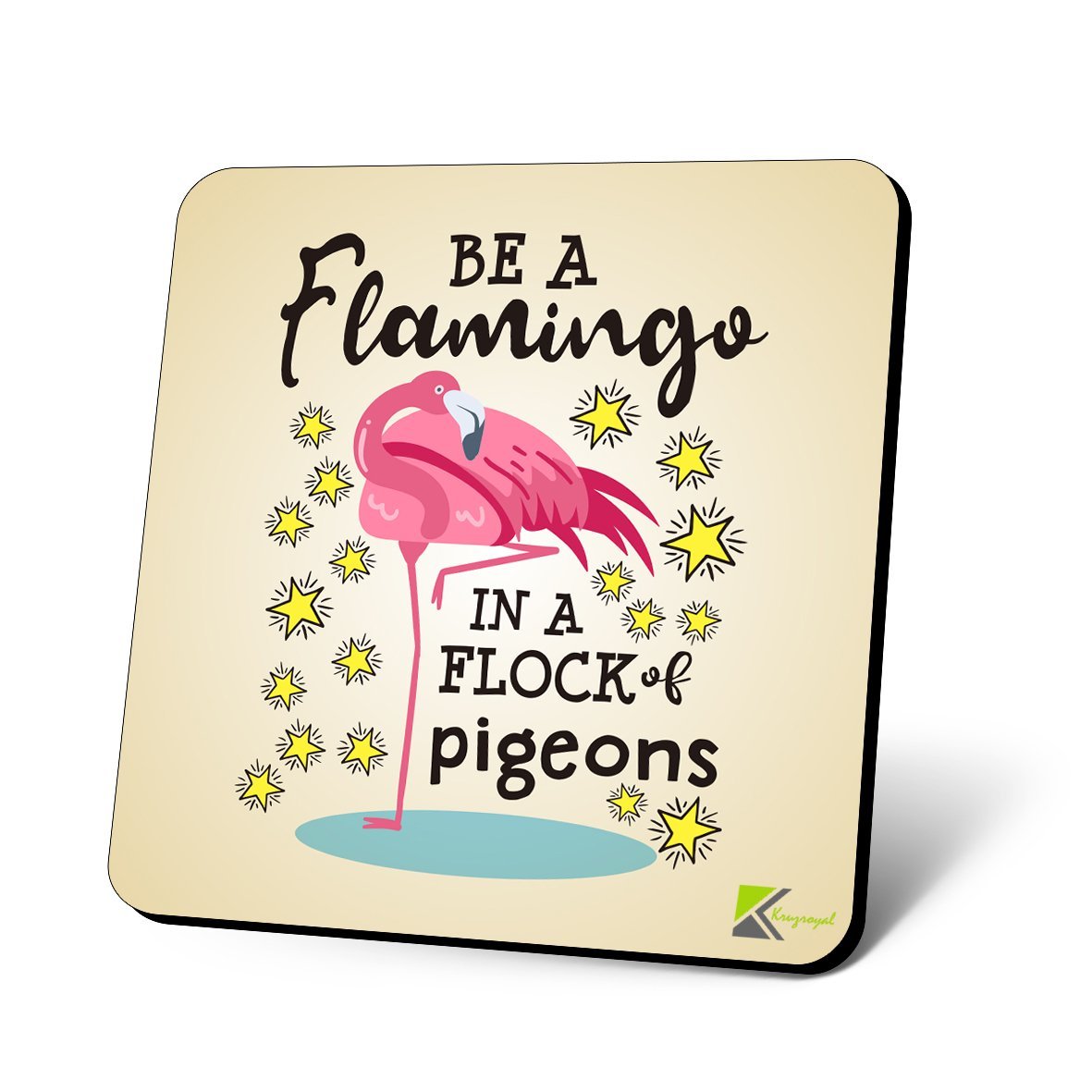 CS1074 Be a Flamingo in a Flock of Pigeons Novelty Funny Coffee Tea Drink Glossy MDF Wooden Coaster
