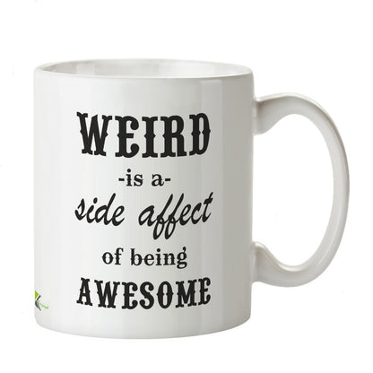Kruzroyal Funny Sarcastic Mug, Weird is A Side Effect of Being Awesome Design, Novelty Gift for Friend, Coworker or Sibling, White Ceramic Coffee Cup, 11 oz