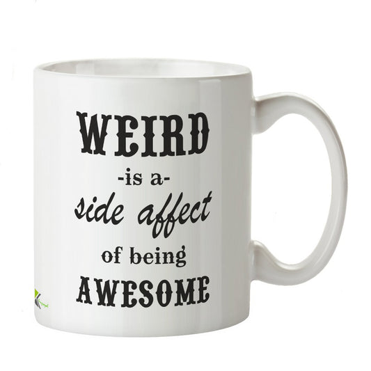 Kruzroyal Funny Sarcastic Mug, Weird is A Side Effect of Being Awesome Design, Novelty Gift for Friend, Coworker or Sibling, White Ceramic Coffee Cup, 11 oz
