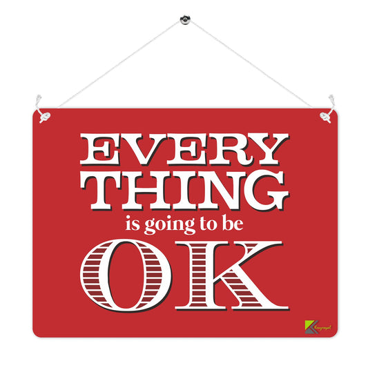 MP265 Everything is going to be OK Funny Novelty Retro Vintage Metal Wall Sign Plaque 20cm x 15cm
