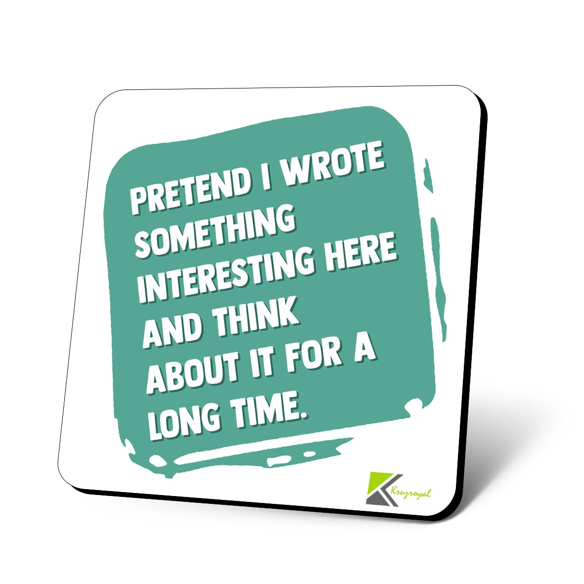 CS764 Pretend i Wrote Something Interesting here and Think About it for a Long time. Novelty Funny Coffee Tea Drink Gift Glossy MDF Wooden Coaster