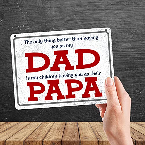 Kruzroyal MP373 The only thing better than having you as my Dad,Is my children having you as their Papa. Funny Novelty Retro Vintage Metal Wall Sign Plaque 20cm x 15cm