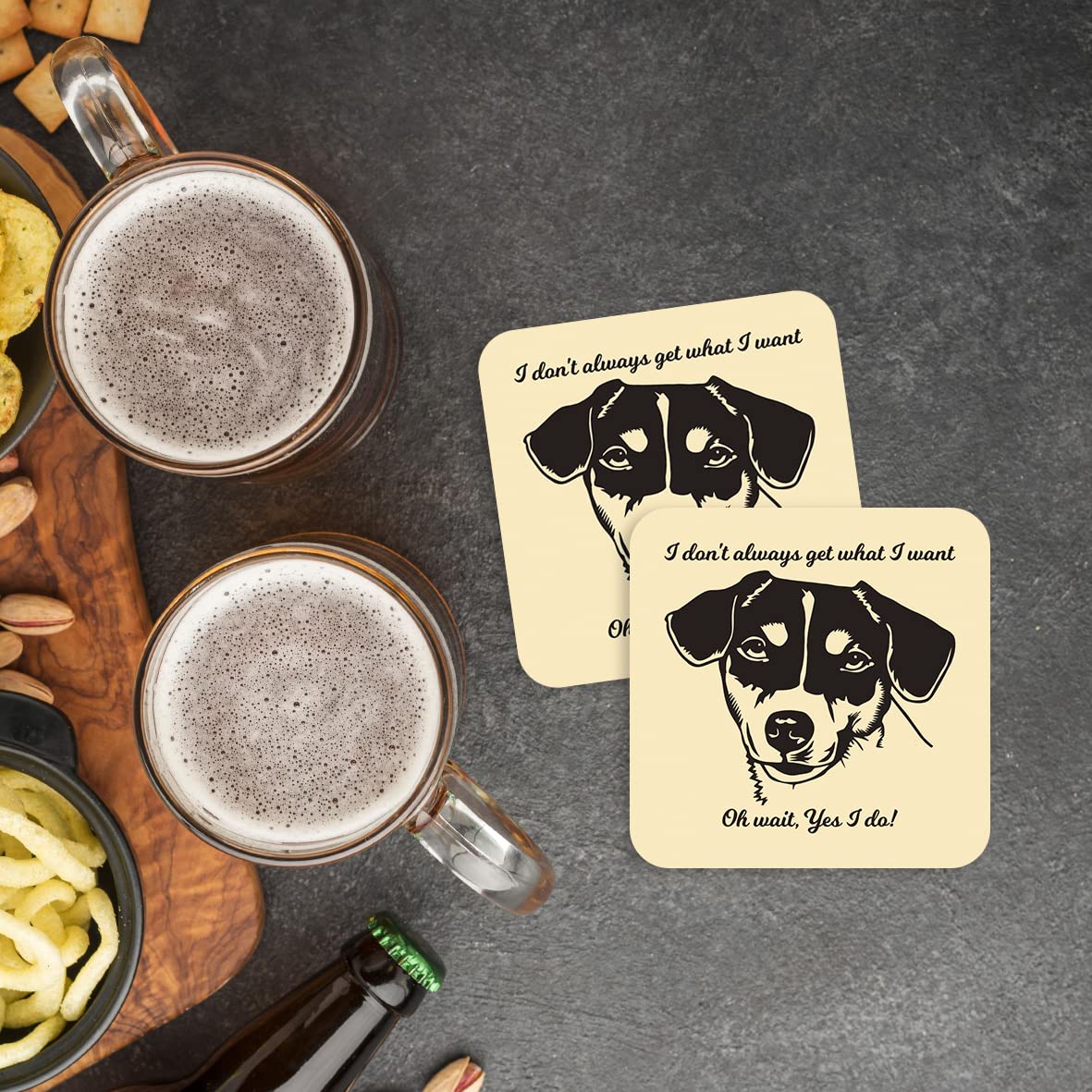 CS635 I Don't Always get What i Want. Oh Wait, Yes I do! / Dog Lovers Novelty Funny Coffee Tea Drink Gift Glossy MDF Wooden Coaster
