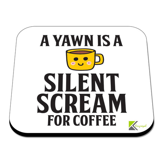 CS306 A Yawn is a Silent Scream for Coffee Novelty Funny Coffee Tea Drink Gift Glossy MDF Wooden Coaster