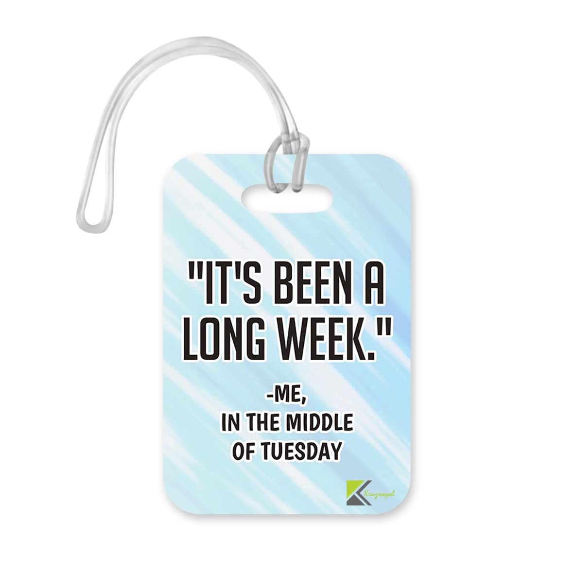 LT236 "It's Been a Long Week." - Me, in The Middle of Tuesday Novelty Funny Unique Designer Gift Glossy Plastic Suitcase Luggage Tag