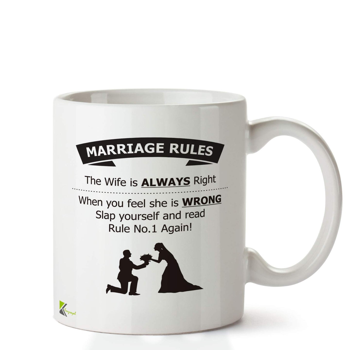 Kruzroyal DZ621 Marriage Rules : The Wife is Always Right, When You Feel she is Wrong Slap Yourself and Read Rule no 1 Again! Funny Novelty Great Gift Idea Coffee Tea Ceramic Mug