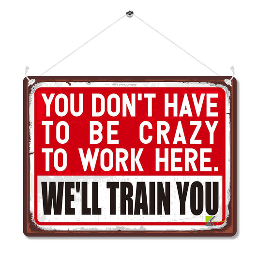 Kruzroyal Funny Office Sign, You Don't Have To Be Crazy To Work Here Novelty Plaque Gift, Humorous Retro Vintage Tin Decor for Workplace or Study, 20x15cm with Hanging String