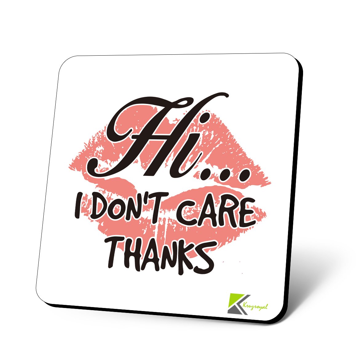 CS604 Hi... I Don't Care Thanks Novelty Funny Coffee Tea Drink Gift Glossy MDF Wooden Coaster