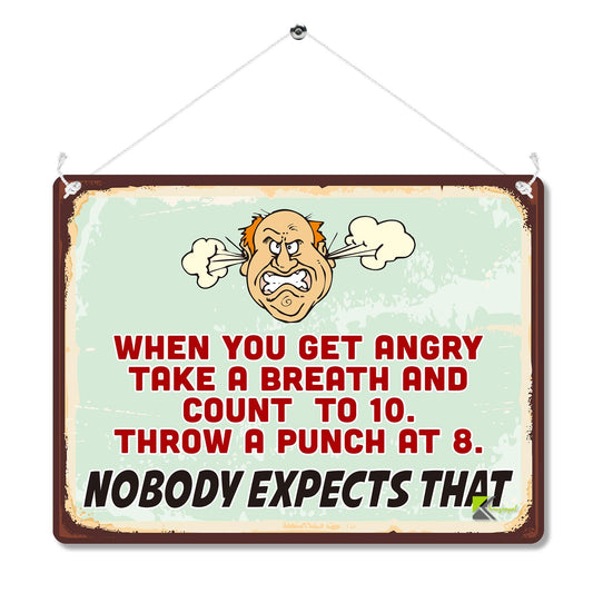Kruzroyal MP105 When you get angry take a breath and count to 10. Throw a punch at 8. Nobody expects that. Funny Novelty Retro Vintage Metal Wall Sign Plaque 20cm x 15cm