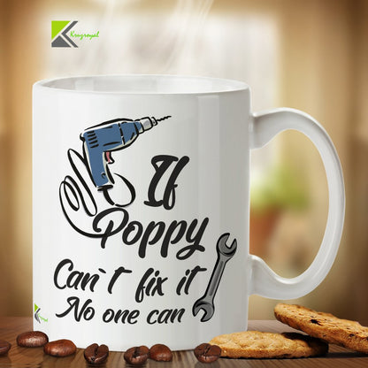 Kruzroyal DZ328 If Poppy Can't fix it No one can Funny Novelty Great Gift Idea Coffee Tea Mug