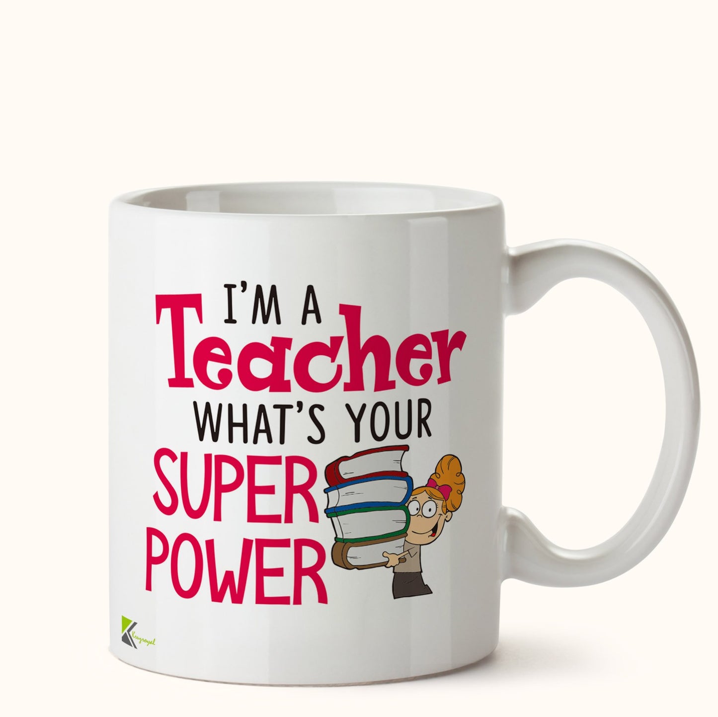 Kruzroyal DZ440 I'm a Teacher, What's Your Super Power Funny Novelty Great Gift Idea Coffee Tea Mug