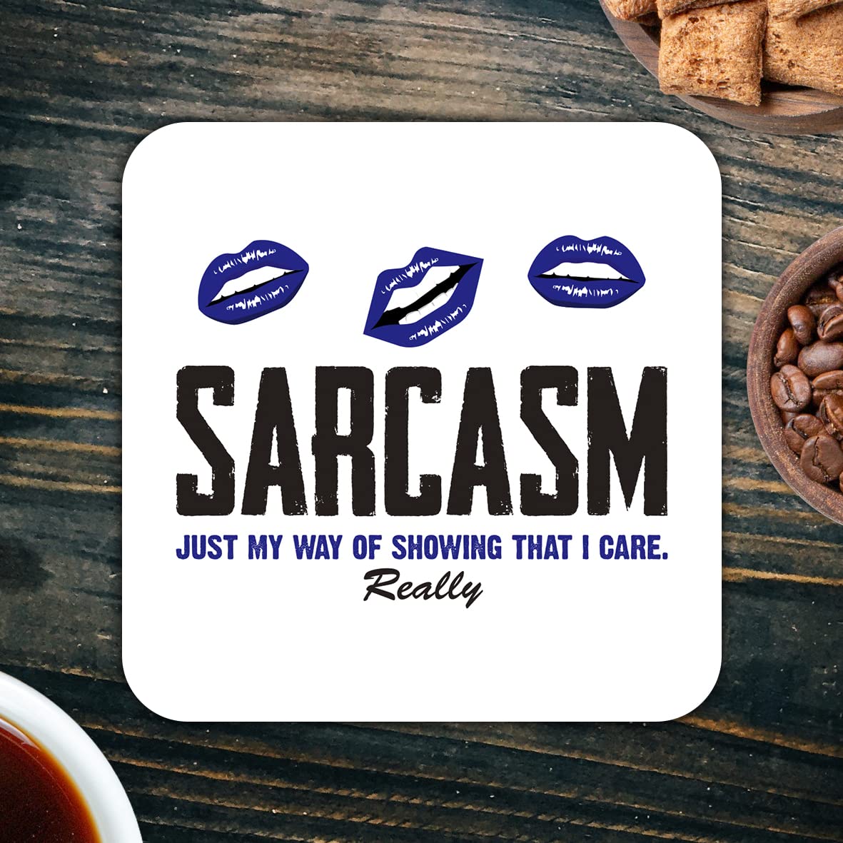 CS515 Sarcasm : just My Way of Showing That i Care. Really Novelty Funny Coffee Tea Drink Gift Glossy MDF Wooden Coaster