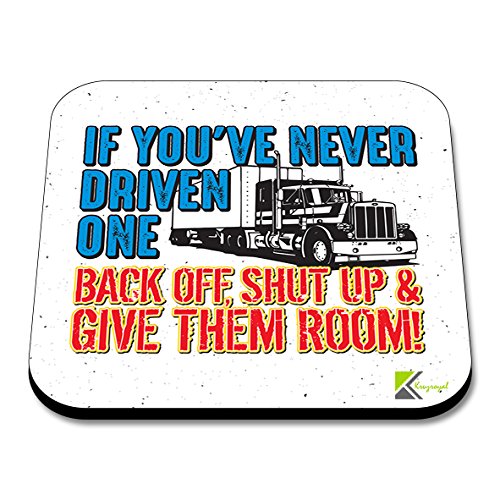 CS150 If You've Never Driven one Truck, Back Off, Shut up & give Them Room! Novelty Funny Coffee Tea Drink Gift Glossy MDF Wooden Coaster