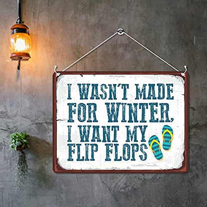 Kruzroyal MP084 I wasn't made for winter, i want my flip flops Funny Novelty Retro Vintage Metal Wall Sign Plaque 20cm x 15cm