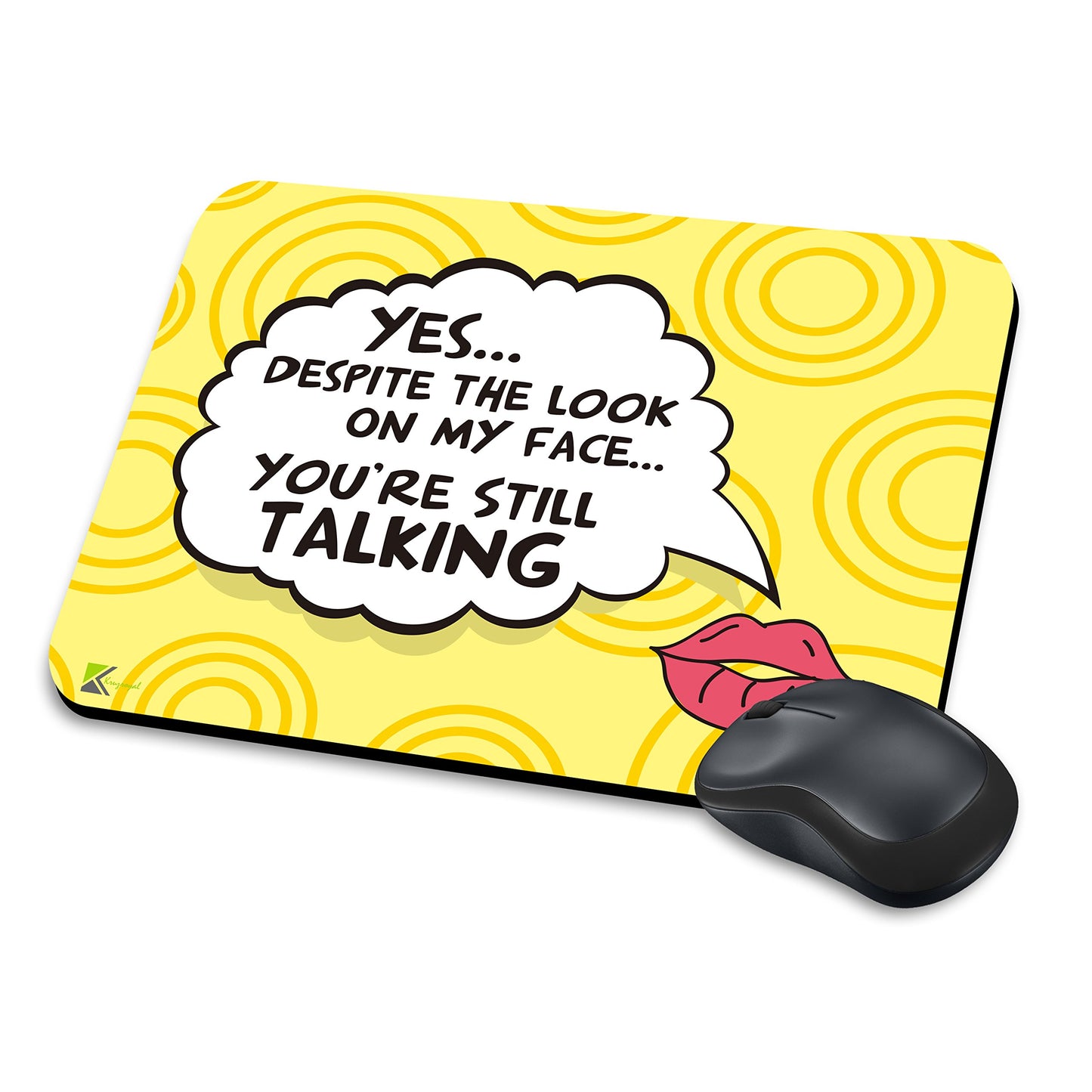MM207 - Yes.. Despite the look on my face... You're Still Talking Funny Novelty Gift Mousemat/MousePad Anti Slip Laptop Computer PC Mouse Mat