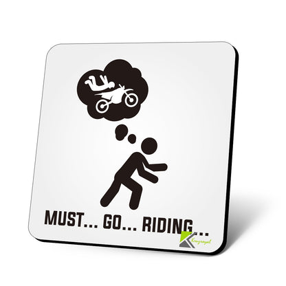 CS698 Must..Go...Riding... Novelty Funny Coffee Tea Drink Gift Glossy MDF Wooden Coaster