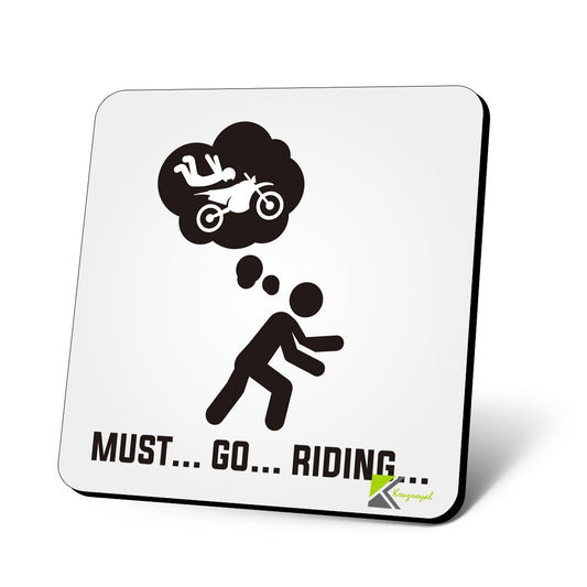 CS698 Must..Go...Riding... Novelty Funny Coffee Tea Drink Gift Glossy MDF Wooden Coaster