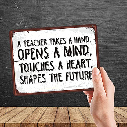 Kruzroyal MP093 A teacher takes a hand, opens a mind, touches a heart, shapes the future Funny Novelty Retro Vintage Metal Wall Sign Plaque 20cm x 15cm