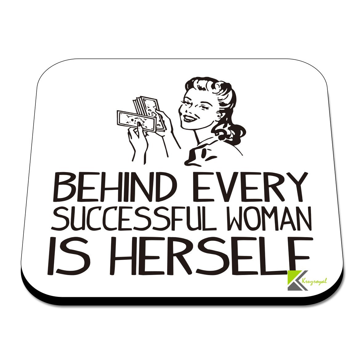 CS504 Behind Every Successful Woman is Herself Novelty Funny Coffee Tea Drink Gift Glossy MDF Wooden Coaster