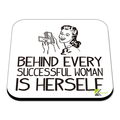 CS504 Behind Every Successful Woman is Herself Novelty Funny Coffee Tea Drink Gift Glossy MDF Wooden Coaster