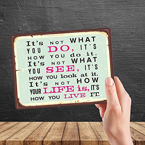 Kruzroyal MP497 It's not what you do,it's how you do it.It's not what you see,it's how you look at it/Life Quote Funny Novelty Retro Vintage Metal Wall Sign Plaque 20cm x 15cm