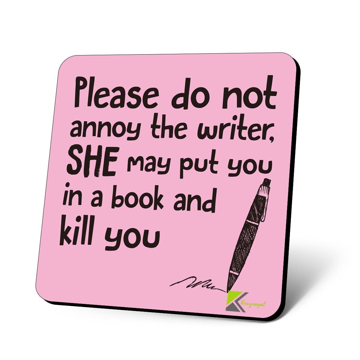CS679 Please do not annoy the writer, She may put you in a book and kill you Novelty Funny Coffee Tea Drink Gift Glossy MDF Wooden Coaster | Gifts for Writers, Authors, Her, Book Lovers