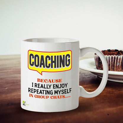 Kruzroyal DZ966 Funny Coach Mug - Repeating Myself in Group Chats Sarcastic Mentor Trainer Gift - Witty Team Leader Manager Coffee Cup - 11oz White Ceramic