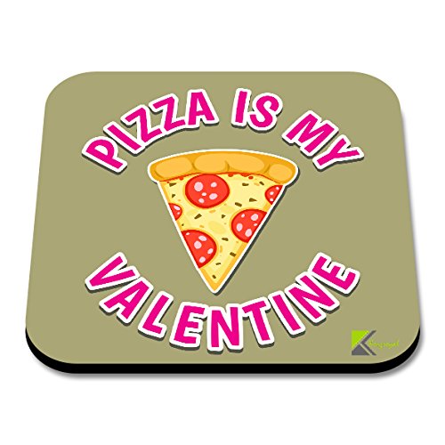CS025 Pizza is My Valentine Novelty Funny Coffee Tea Drink Gift Glossy MDF Wooden Coaster