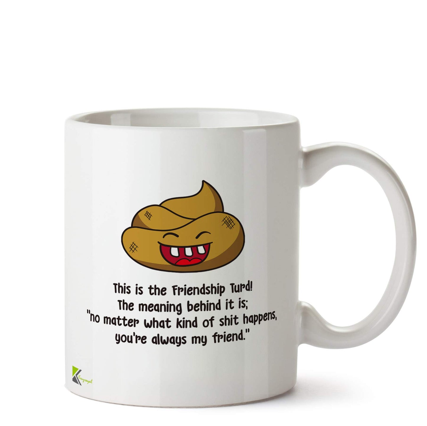 Kruzroyal DZ542 This is The Friendship turd! no Matter What Kind of Shit Happens, You're Always My Friend Funny Novelty Great Gift Idea Coffee Tea Ceramic Mug