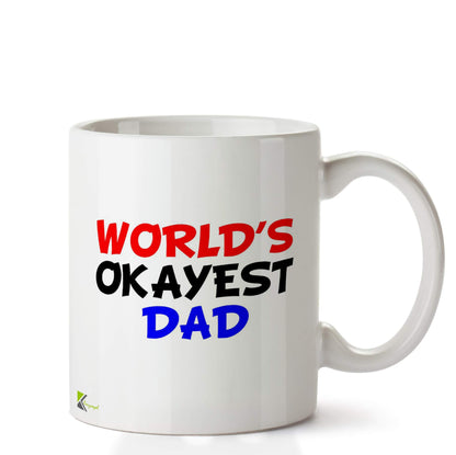 Kruzroyal DZ697 World's Okayest Dad Mug | Funny Father's Day Gift for Dads | 11oz White Ceramic Coffee Cup | Best Birthday Present for Him, Husband, Grandpa, Stepdad