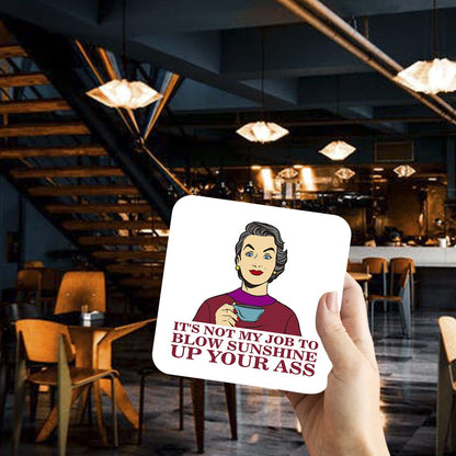 CS580 It's not my job to blow sunshine up your ass. Novelty Funny Coffee Tea Drink Gift Glossy MDF Wooden Coaster