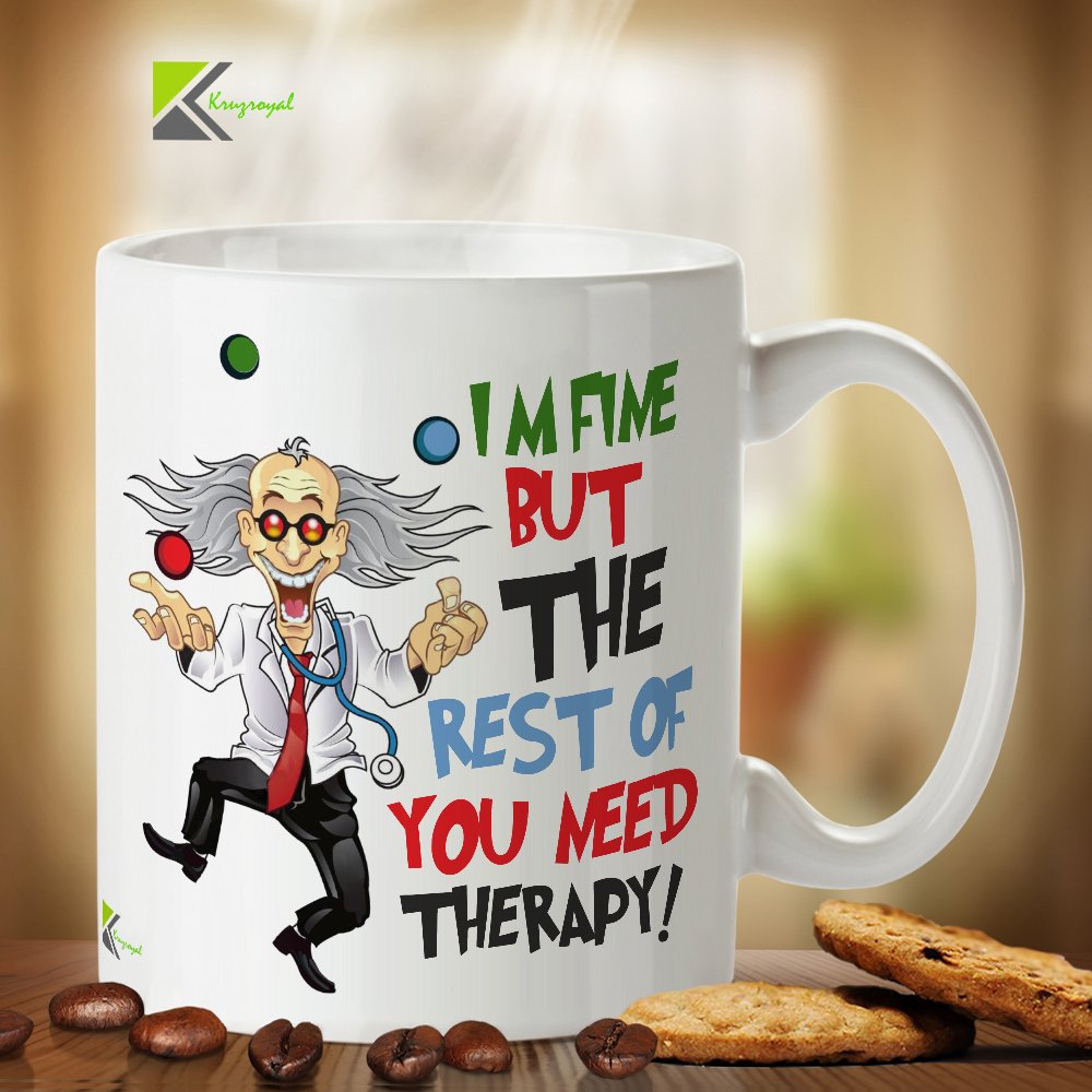Kruzroyal DZ378 I am fine but The Rest of You Need Therapy! Funny Novelty Great Gift Idea Coffee Tea Mug